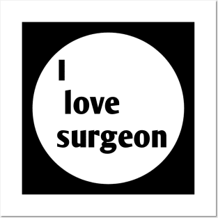 I love surgeon Posters and Art